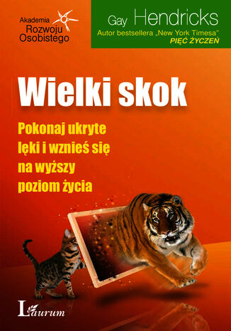 Wielki skok. Pokonaj ukryte lki i wznie si na wyszy poziom ycia Gay Hendricks - okadka audiobooks CD