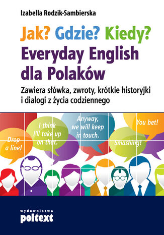 Jak? Gdzie? Kiedy?. Everyday English dla Polakw Izabella Rodzik-Sambierska - okadka audiobooks CD