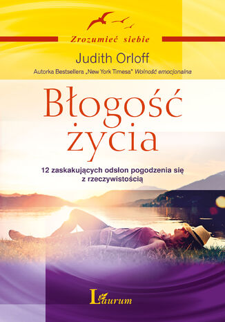 Bogo ycia. 12 zaskakujcych odson pogodzenia si z rzeczywistoci Judith Orloff - okadka ebooka