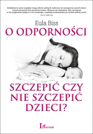 O odporności. Szczepić czy nie szczepić dzieci?