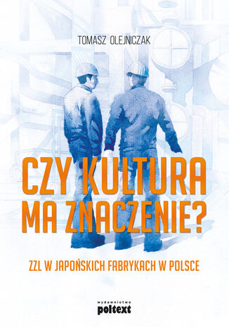 Czy kultura ma znaczenie?. ZZL w japoskich fabrykach w Polsce Tomasz Olejniczak - okadka audiobooks CD