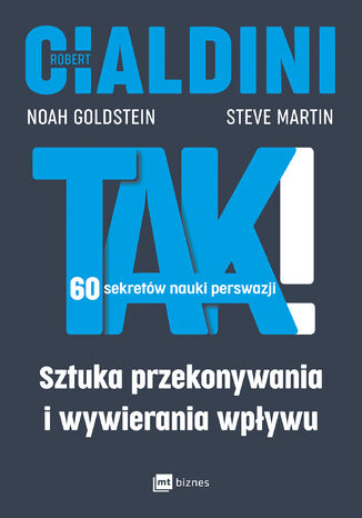 TAK! 60 sekretów nauki perswazji. Sztuka przekonywania i wywierania wpływu