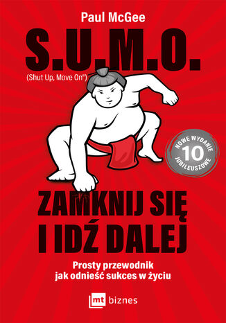 S.U.M.O. Shut Up, Move On Zamknij si i id dalej. Prosty przewodnik jak odnie sukces w yciu Paul McGee - okadka ebooka