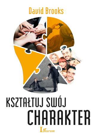 Kształtuj swój charakter. The Road to Character