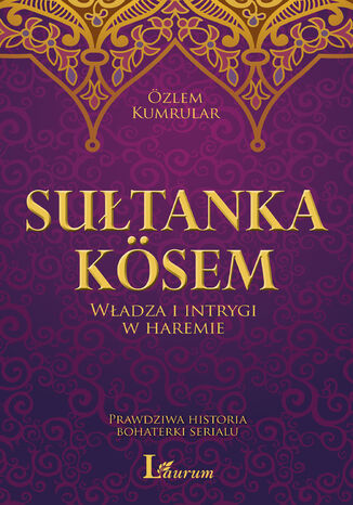 Ksem Sultan. Wadza i intrygi w haremie zlem Kumrular - okadka audiobooka MP3