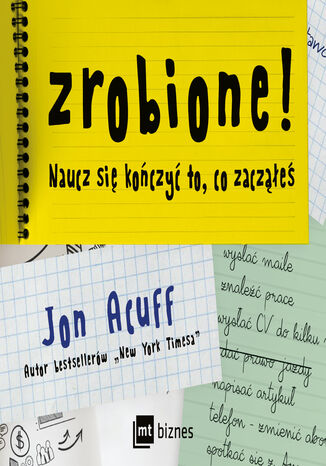 Zrobione!. Naucz się kończyć to, co zacząłeś