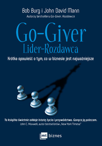 Go-Giver. Lider-Rozdawca. Krótka opowieść o tym, co w biznesie jest najważniejsze