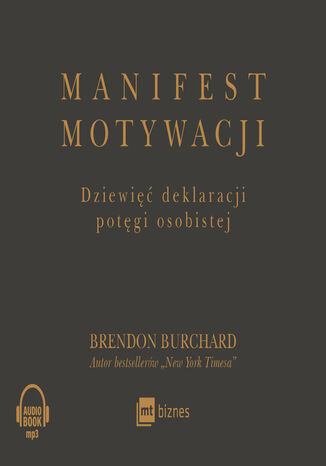 Manifest motywacji. Dziewięć deklaracji potęgi osobistej
