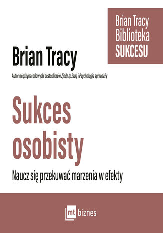 Sukces osobisty. Biblioteka Sukcesu Briana Tracy Brian Tracy - ok�adka ksi��ki