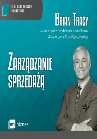 Zarządzanie sprzedażą - AUDIO. Biblioteka Sukcesu Briana Tracy Brian ...