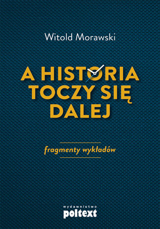 A historia toczy si dalej. Fragmenty wykadw Witold Morawski - okadka audiobooks CD
