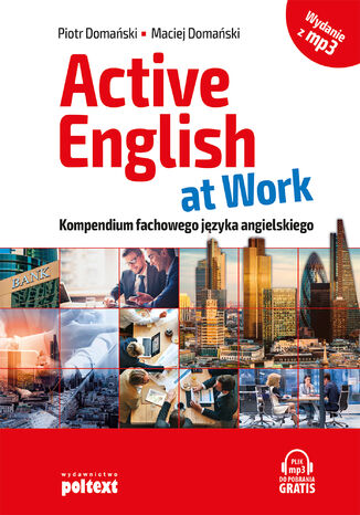 Active English at Work - wydanie z MP3. Kompendium fachowego jzyka angielskiego Piotr Domaski, Maciej Domaski - okadka audiobooka MP3
