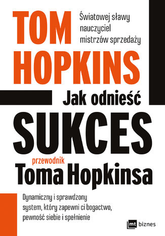 Jak odnie sukces  przewodnik Toma Hopkinsa Tom Hopkins - okadka ebooka