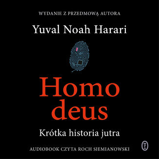 Homo deus. Krtka historia jutra. Nowe wydanie z przedmow autora Yuval Noah Harari - okadka audiobooka MP3