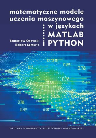 Matematyczne modele uczenia maszynowego w językach MATLAB i PYTHON