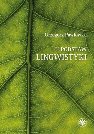 U podstaw lingwistyki  relacja, analogia, partycypacja Grzegorz Pawowski - okadka ebooka
