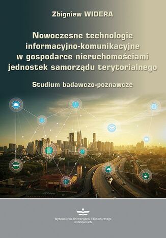 Okładka:Nowoczesne technologie informacyjno-komunikacyjne w gospodarce nieruchomościami jednostek samorządu terytorialnego 