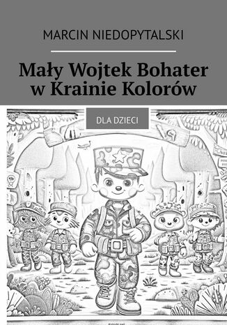Mały Wojtek Bohater w Krainie Kolorów
