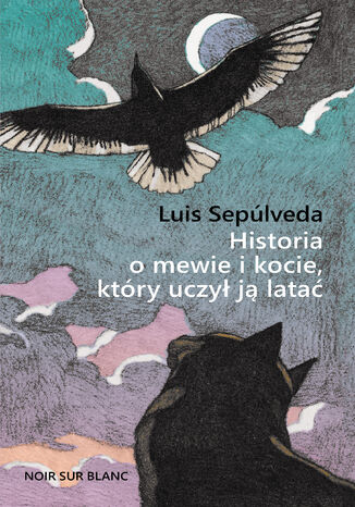 Historia o mewie i kocie, ktry uczy j lata Luis Seplveda - okadka ebooka