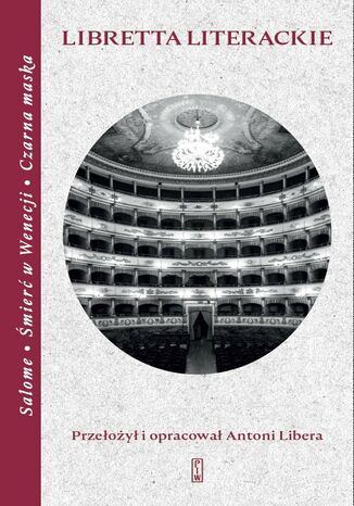 Libretta literackie. Salome, mier w Wenecji, Czarna maska Antoni Libera - okadka ebooka