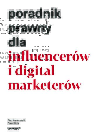 Poradnik prawny dla influencerw i digital marketerw Piotr Kantorowski i Pawe Gb - okadka ebooka