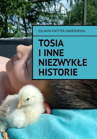 Tosia iinne niezwyke historie Jolanta Knitter-Zakrzewska - okadka ebooka
