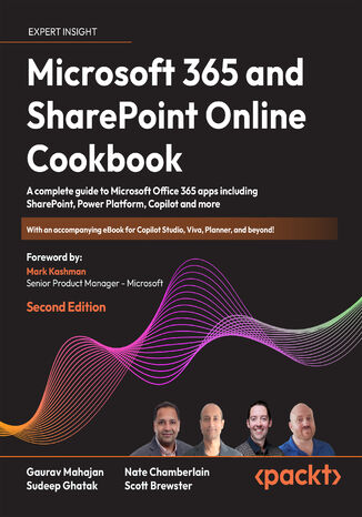 Okładka:Microsoft 365 and SharePoint Online Cookbook. A complete guide to Microsoft Office 365 apps including SharePoint, Power Platform, Copilot and more - Second Edition 