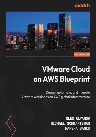 Okładka:VMware Cloud on AWS Blueprint. Design, automate, and migrate VMware workloads on AWS global infrastructure 