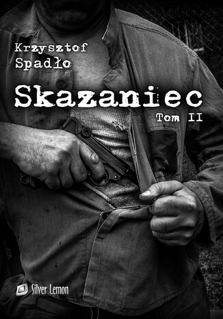 Skazaniec Tom II 'Z best w sercu' Krzysztof Spado - okadka audiobooka MP3