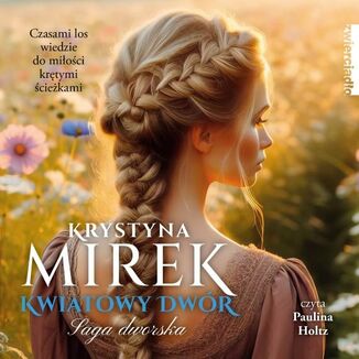 Kwiatowy dwr Krystyna Mirek - okadka audiobooka MP3