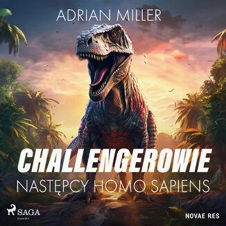 Challengerowie. Nastpcy homo sapiens Adrian Miller - okadka audiobooka MP3