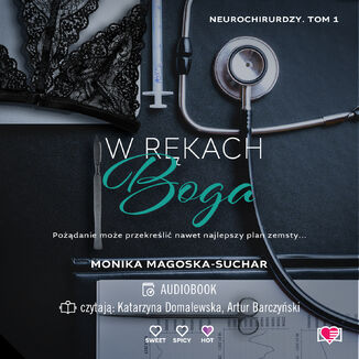 W rkach boga. Neurochirurdzy. Tom 1 Monika Magoska-Suchar - okadka audiobooka MP3