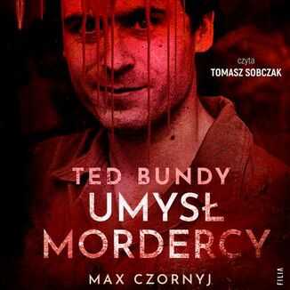 Ted Bundy. Umys mordercy Max Czornyj - okadka audiobooka MP3
