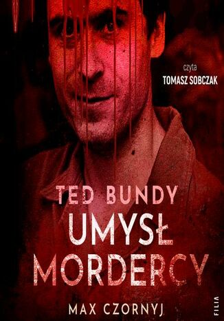 Ted Bundy. Umys mordercy Max Czornyj - okadka audiobooks CD
