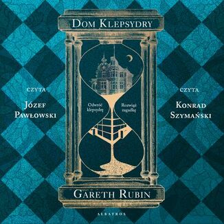 Dom klepsydry (Londyn 80.XIX / Los Angeles 20.XX) Gareth Rubin - okadka audiobooka MP3
