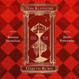 Dom klepsydry (Los Angeles 20.XX / Londyn 80.XIX) Gareth Rubin - okadka audiobooka MP3