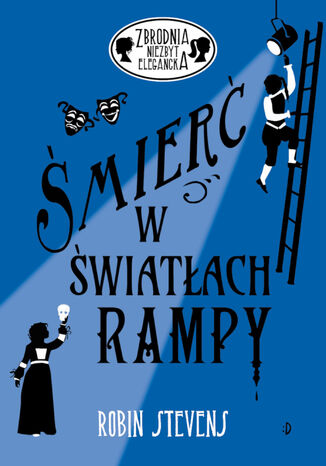 Śmierć w światłach rampy. Zbrodnia niezbyt elegancka, tom 8