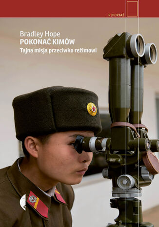 Okładka:Pokonać Kimów. Tajna misja przeciwko reżimowi 
