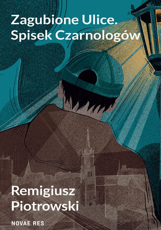 Zagubione Ulice. Spisek Czarnologw Remigiusz Piotrowski - okadka audiobooks CD