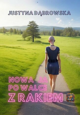 Nowa ja po walce z rakiem