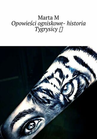 Opowieści ogniskowe -- historia Tygrysicy