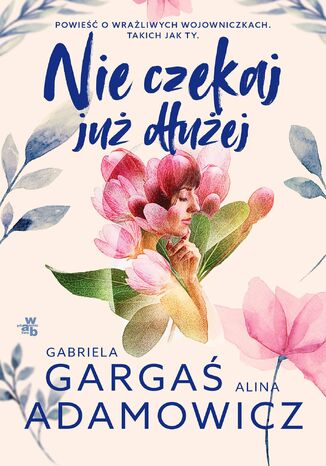 Nie czekaj ju duej Gabriela Garga, Alina Adamowicz - okadka ebooka