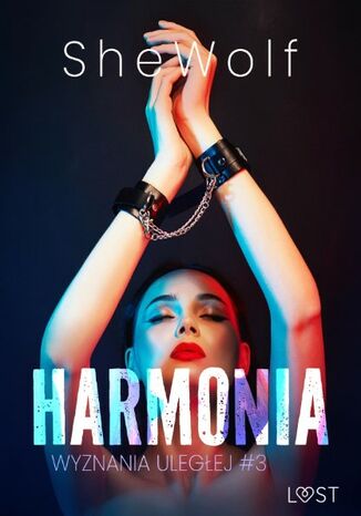 Wyznania ulegej #3: Harmonia  seria erotyczna BDSM (#3) SheWolf - okadka ebooka