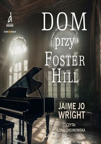 Dom przy Foster Hill Jaime Jo Wright - okadka audiobooks CD