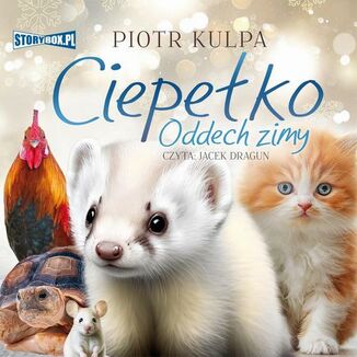 Ciepeko. Oddech zimy Piotr Kulpa - okadka audiobooka MP3