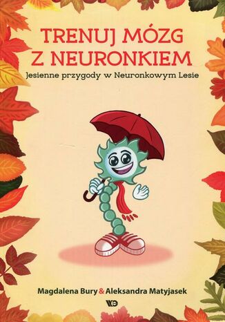 Trenuj mzg z Neuronkiem Jesienne przygody w Neuronkowym Lesie Magdalena Bury, Aleksandra Matyjasek - okadka audiobooks CD