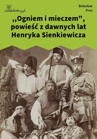Okładka:,,Ogniem i mieczem", powieść z dawnych lat Henryka Sienkiewicza 