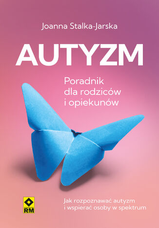 Autyzm. Poradnik dla rodzicw i opiekunw Joanna Stalka-Jarska - okadka audiobooks CD