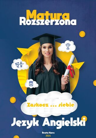Matura rozszerzona z języka angielskiego. Zaskocz... siebie