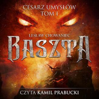 Baszta. Tom 1 Lesaw Chowaniec - okadka audiobooka MP3